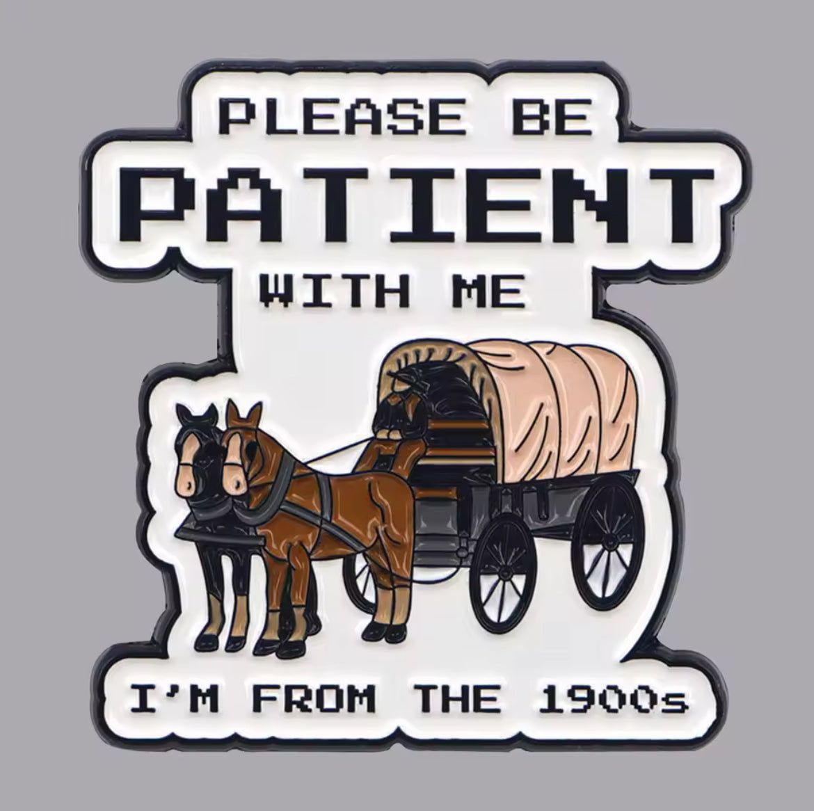 Please Be Patient ConverXation Pin