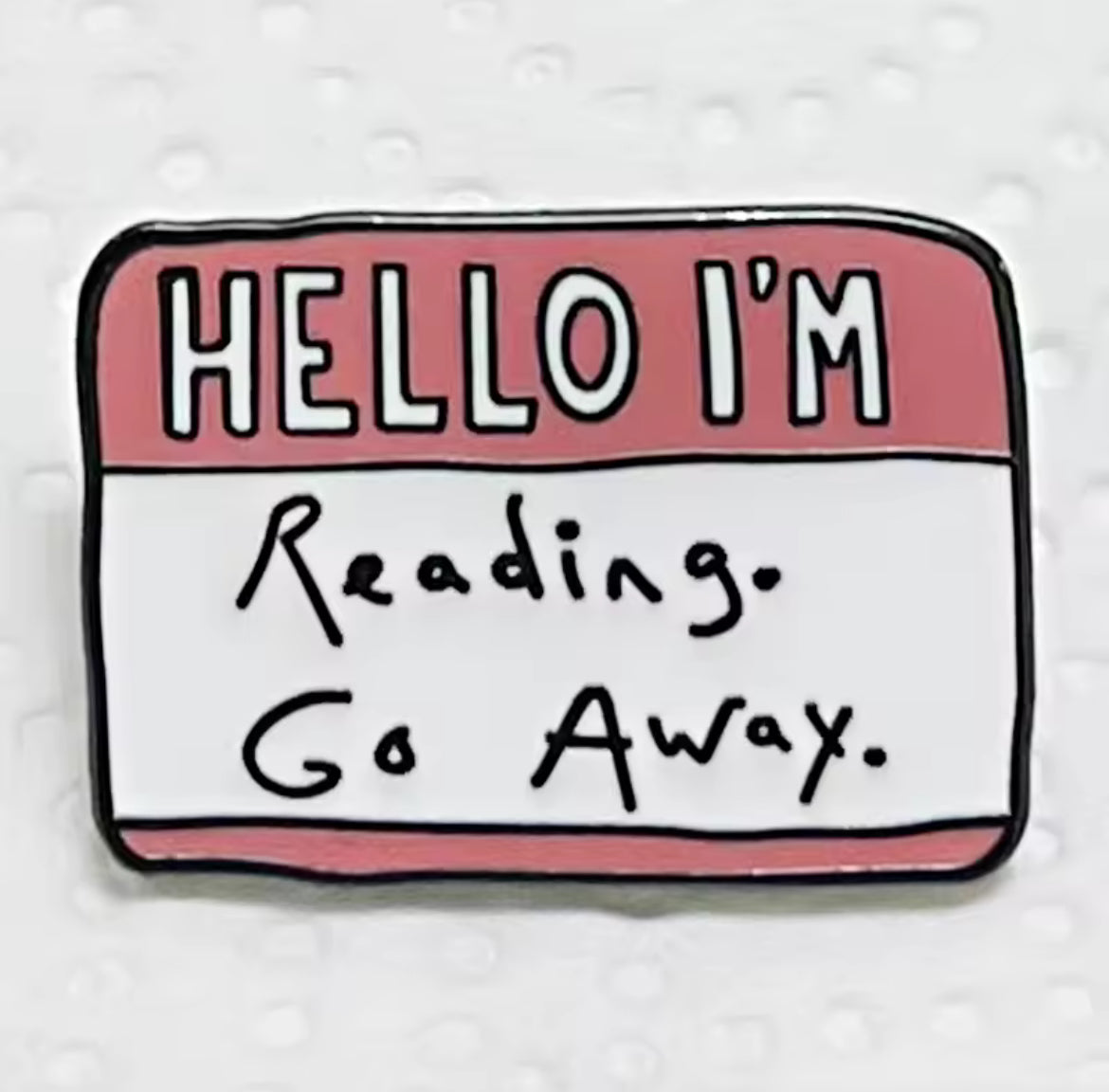 Hello I'm....Reading Go Away ConverXation Pin
