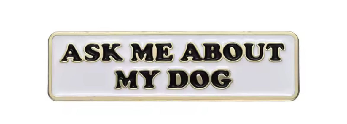 Ask Me About My Dog ConverXation Pin